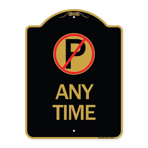 Designer Series Anytime No Parking, Black & Gold Aluminum Sign, 18" x 24", BG-1824-24342